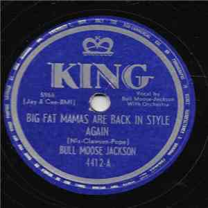 Bull Moose Jackson - Big Fat Mamas Are Back In Style Again / My Beloved album