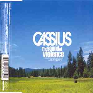 Cassius With Steve Edwards - The Sound Of Violence (Feel Like I Wanna Be Inside Of You) album