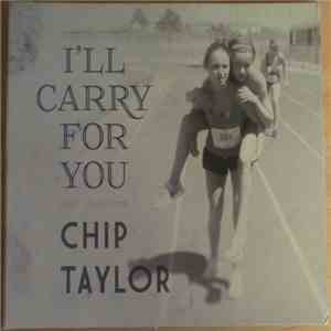Chip Taylor - I'll Carry For You album