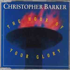 Christopher Barker - The Hour Of Your Glory album