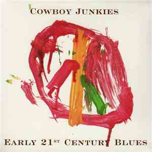 Cowboy Junkies - Early 21st Century Blues album