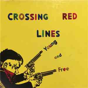 Crossing Red Lines - Young And Free album