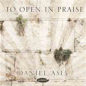 Daniel Asia - To Open In Praise album