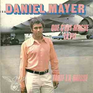 Daniel Mayer  - Que C'est Moche La Vie / Tarif L'a Baissé album