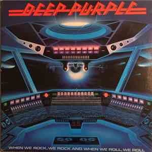 Deep Purple - When We Rock, We Rock And When We Roll, We Roll album