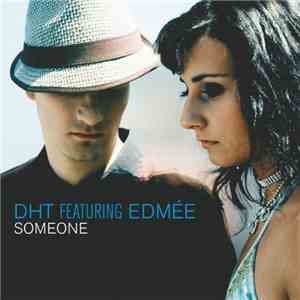 DHT Featuring Edmée - Someone album