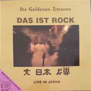 Die Goldenen Zitronen - Das Ist Rock - Live In Japan album