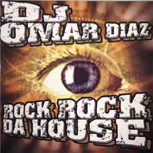 DJ Omar Diaz - Rock Rock Da House album
