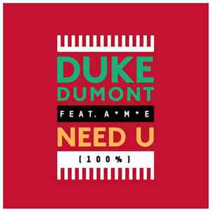 Duke Dumont Feat. AME - Need U (100%) (Artful Bootleg Mix) album