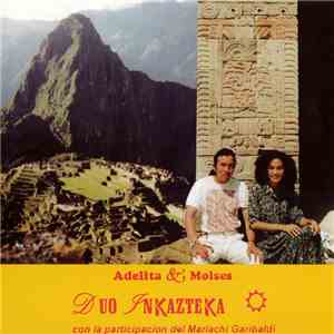 Duo Inkazteka - Adelita & Moises - Duo Inkazteka album