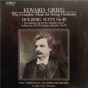 Edvard Grieg - The Norwegian Chamber Orchestra, Terje Tønnesen - The Complete Music For String Orchestra album