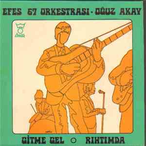 Efes 67 Orkestrası, Oğuzhan Akay - Gitme Gel /Rihtimda album