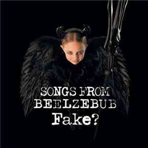 Fake? - Songs From Beelzebub album