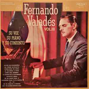Fernando Valadés Su Voz Su Piano Y Su Conjunto - Fernando Valadés Vol. III album