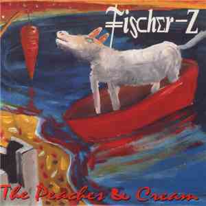 Fischer-Z - The Peaches & Cream album
