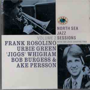 Frank Rosolino, Urbie Green, 'Jiggs' Wigham, Bob Burgess & Ake Persson With The Louis Vandyke Trio - North Sea Jazz Sessions Volume 2 album