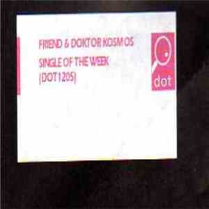 Friend & Doktor Kosmos  - Single Of The Week album