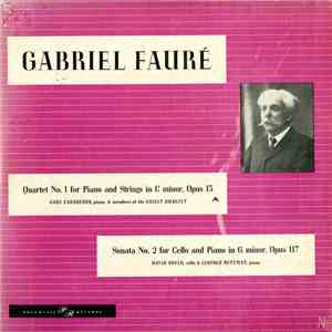 Gabriel Fauré, Gaby Casadesus, Members of the Guilet Quartet / David Soyer, Leopold Mittman - Quartet No. 1 For Piano And Strings In C Minor, Opus 15 / Sonata No. 2 For Cello And Piano In G Minor, Opus 117 album