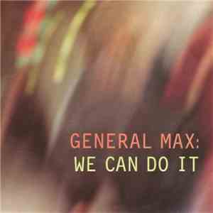 General Max - We Can Do It album