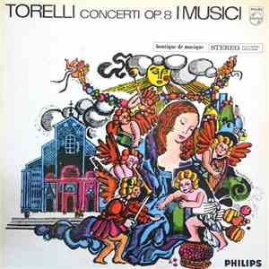 Giuseppe Torelli, I Musici - Concerti, Op. 8 album