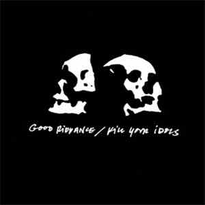 Good Riddance / Kill Your Idols - Good Riddance / Kill Your Idols album