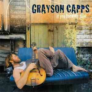 Grayson Capps - If You Knew My Mind album