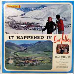 Hap Miller And His Sun Valley Lodge Orchestra - It Happened In Sun Valley album