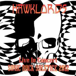 Hawklords - Live In Concert - Sonic Rock Solstice 2012 album