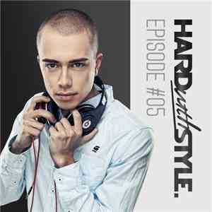 Headhunterz - HARD with STYLE. Episode #05 album