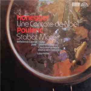 Honegger / Poulenc ‎– Beňačková-Čápová, Zítek, Kühn Children's Chorus, Czech Philharmonic Chorus And Orchestra, Libor Pešek - Une Cantate De Noël / Stabat Mater album