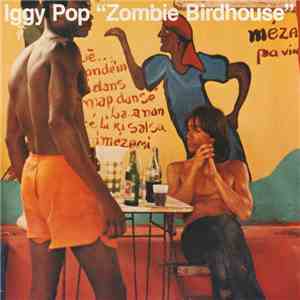 Iggy Pop - Zombie Birdhouse album