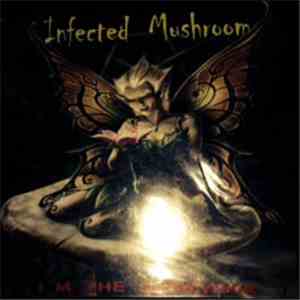 Infected Mushroom - I M The Supervisor album