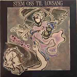 Ingunn Håland, Torbjørn Baksvær, Gro Siri Johansen, Kjell Fjalsett - Stem Oss Til Lovsang album