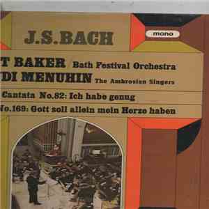 J. S. Bach, The Ambrosian Singers, Bath Festival Orchestra, Yehudi Menuhin, Janet Baker - Cantata Nos. 82 & 169 album