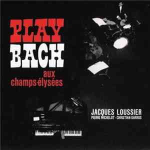 Jacques Loussier - Play Bach Aux Champs-Élysées album
