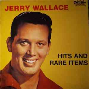 Jerry Wallace - Hits And Rare Items album