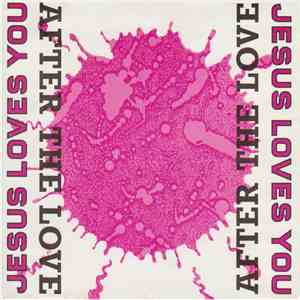 Jesus Loves You - After The Love album