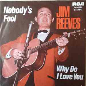 Jim Reeves - Why Do I Love You (Melody Of Love) / Nobody's Fool album