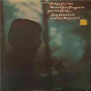 Jim Scannell And The Believers - Songs For The Beautiful People To Get Ready By... album