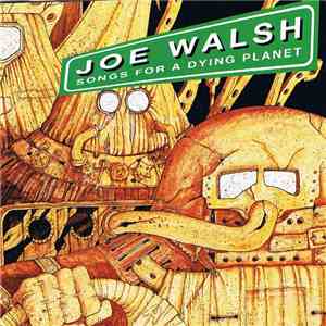 Joe Walsh - Songs For A Dying Planet album