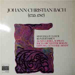 Johann Christian Bach, Agnes Giebel, Bach-Orchester Berlin, Günther Arndt - Sinfonia IV D-Dur - Konzertarien album