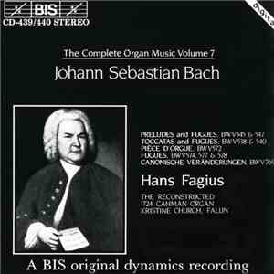 Johann Sebastian Bach / Hans Fagius - Preludes And Fugues / Toccatas And Fugues / Pièce D'Orgue / Fugues / Canonische Veränderungen album