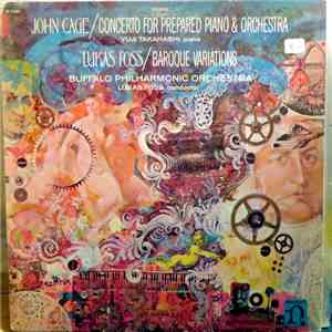 John Cage / Lukas Foss, Buffalo Philharmonic Orchestra - Yuji Takahashi - Concerto For Prepared Piano & Orchestra / Baroque Variations album