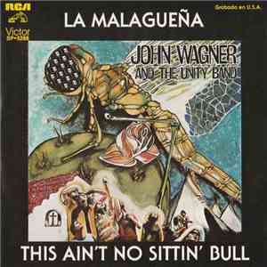 John Wagner And The Unity Band - La Malagueña / This Ain't No Sittin' Bull album