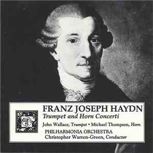 John Wallace , Michael Thompson , Philharmonia Orchestra, Christopher Warren-Green - Franz Joseph Haydn - Trumpet And Horn Concerti album
