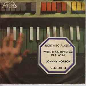 Johnny Horton - North To Alaska / When It's Springtime In Alaska album