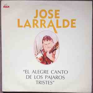 José Larralde - El Alegre Canto De Los Pajaros Tristes album