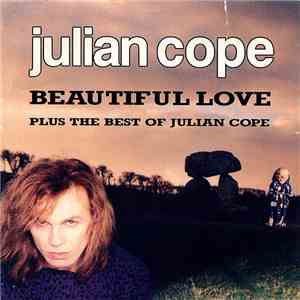 Julian Cope - Beautiful Love / The Best Of Julian Cope album