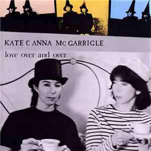 Kate & Anna McGarrigle - Love Over And Over album