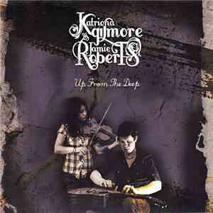 Katriona Gilmore & Jamie Roberts - Up From The Deep album